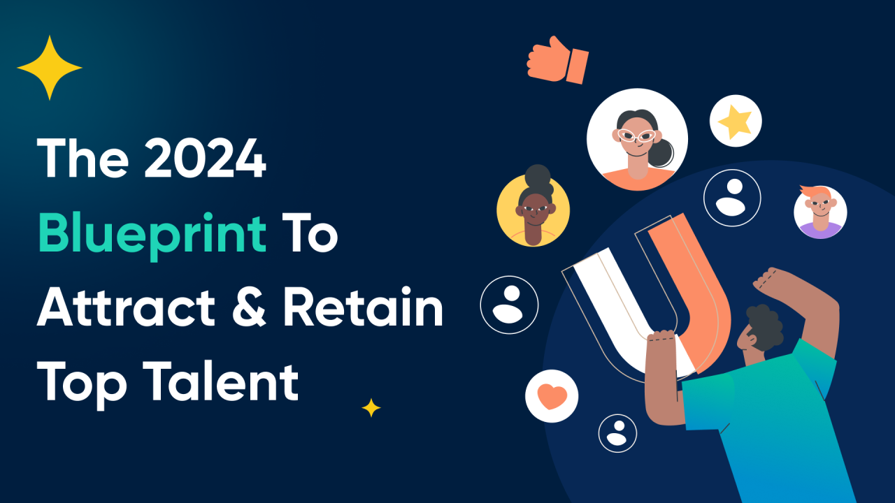 How to Attract and Retain Top Talent in 2024